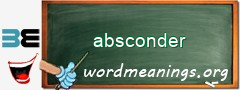 WordMeaning blackboard for absconder